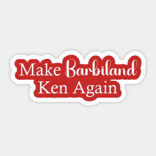 Make Barbieland Ken Again: A Political Design Sticker